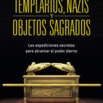 Templarios, nazis y objetos sagrados de Lorenzo Fernández Bueno