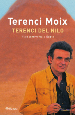 Terenci del Nilo (Viaje sentimental a Egipto) de Terenci MoixTerenci Moix