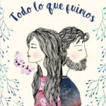 Todo lo que fuimos de Alberto Villarreal