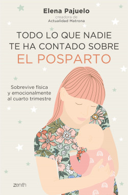 Todo lo que nadie te ha contado sobre el posparto de Elena Pajuelo