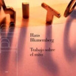 Trabajo sobre el mito de Hans Blumenberg