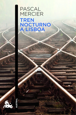 Tren nocturno a Lisboa de Pascal MercierPascal Mercier