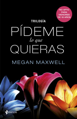 Trilogía Pídeme lo que quieras de Megan Maxwell