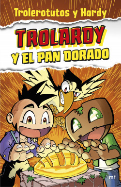 Trolardy y el pan dorado de Trolerotutos y Hardy