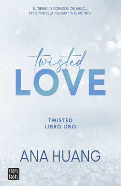 Twisted 1. «Twisted love», de Ana Huang