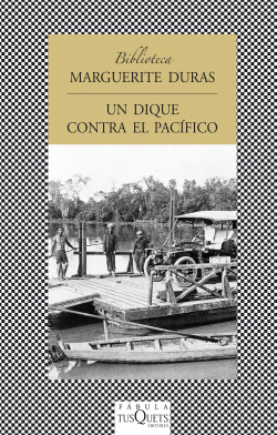 Un dique contra el pacífico de Marguerite DurasMarguerite Duras