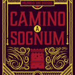 Un mundo sin dioses 1. Camino a Sognum de Benito Taibo