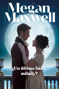 ¿Un último baile, milady? de Megan Maxwell