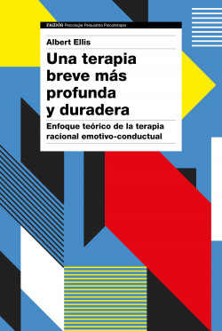 Una terapia breve más profunda y duradera de Albert Ellis