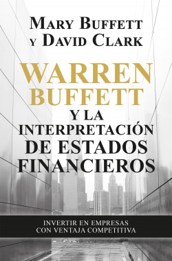 Warren Buffett y la interpretación de estados financieros de Mary BuffettDavid Clark