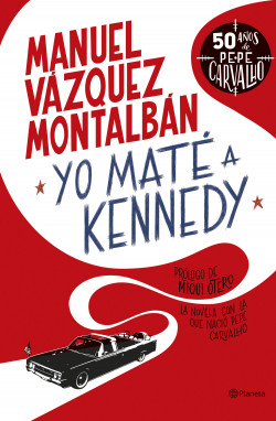 Yo maté a Kennedy de Manuel Vázquez Montalbán