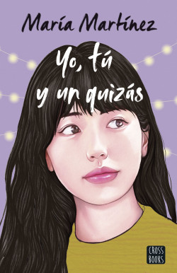 Yo, tú y un quizás de María Martínez