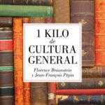 1 kilo de cultura general de Jean-François PépinFlorence Braunstein