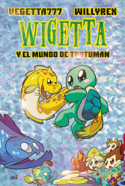 13. Wigetta y el mundo de Trotuman de Vegetta777 y Willyrex