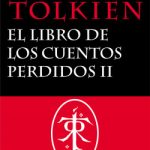 El Libro de los Cuentos Perdidos Historia de la Tierra Media 2 de J. R. R. Tolkien