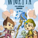 2. Wigetta y el báculo dorado de Vegetta777 y Willyrex