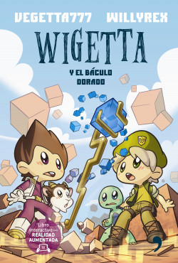 2. Wigetta y el báculo dorado de Vegetta777 y Willyrex
