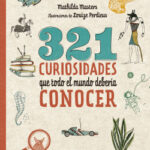 321 curiosidades que todo el mundo debería conocer de