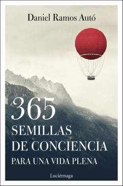 365 semillas de conciencia para una vida plena de Daniel Ramos Autó