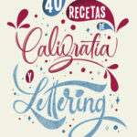 40 Recetas de Caligrafía y Lettering de Iván Caíña