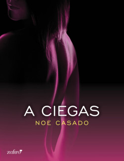 A ciegas de Noe Casado