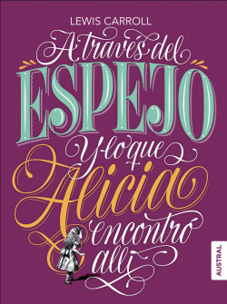 A través del espejo y lo que Alicia encontró allí de Lewis Carroll