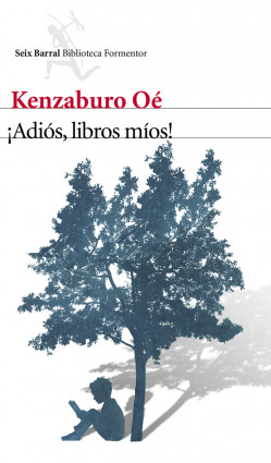 ¡Adiós, libros míos! de Kenzaburo OéKenzaburo Oé
