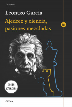Ajedrez y ciencia, pasiones mezcladas de Leontxo García Olasagasti