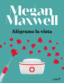 Alégrame la vista de Megan Maxwell