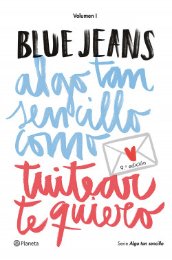 Algo tan sencillo como tuitear te quiero (Serie Algo tan sencillo 1) de Blue Jeans