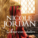 Amar a un caballero de Nicole Jordan