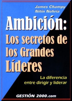 Ambición: Los secretos de los grandes líderes de