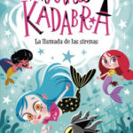 Anna Kadabra 10. La llamada de las sirenas de Pedro MañasDavid Sierra Listón