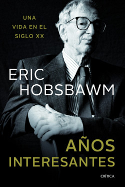 Años interesantes de Eric Hobsbawm