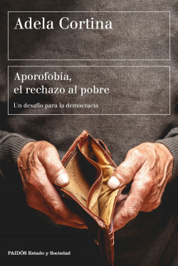 Aporofobia, el rechazo al pobre de Adela Cortina Orts