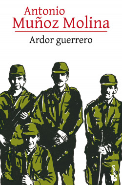 Ardor guerrero de Antonio Muñoz MolinaAntonio Muñoz Molina