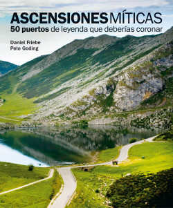 Ascensiones míticas. 50 puertos de leyenda que deberías coronar de