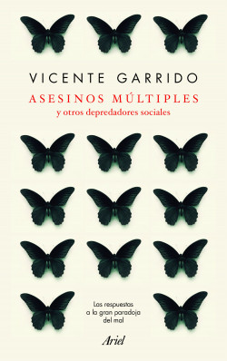 Asesinos múltiples y otros depredadores sociales de Vicente Garrido Genovés