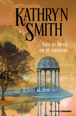 Aún te llevo en el corazón de Kathryn Smith