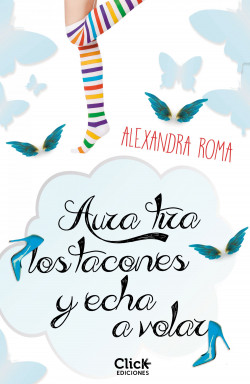 Aura tira los tacones y echa a volar de Alexandra Roma