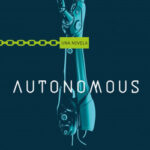 Autonomous de Annalee Newitz