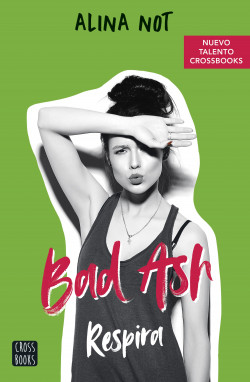 Bad Ash 3. Respira de Alina Not