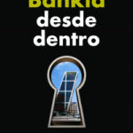 Bankia desde dentro de Juan Emilio Maíllo Belda