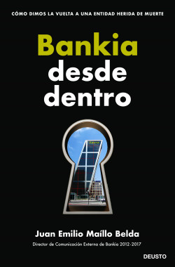Bankia desde dentro de Juan Emilio Maíllo Belda