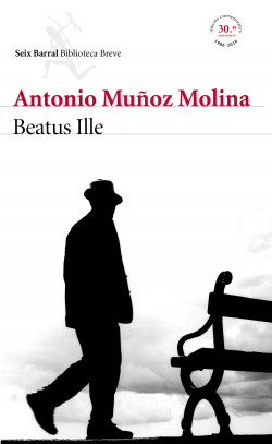 Beatus Ille de Antonio Muñoz MolinaAntonio Muñoz Molina