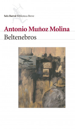 Beltenebros de Antonio Muñoz MolinaAntonio Muñoz Molina