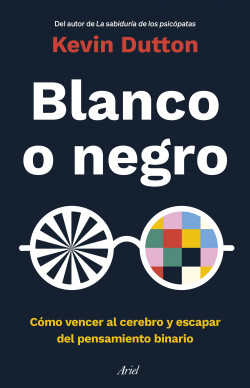 Blanco o negro de Kevin Dutton