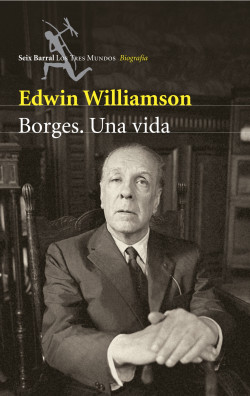 Borges. Una vida de Edwin Williamsom