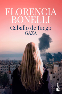 Caballo de fuego 3. Gaza de Florencia Bonelli