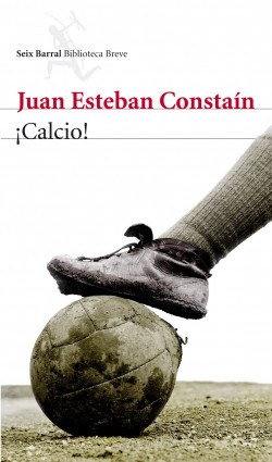 ¡Calcio! de Juan Esteban Constaín